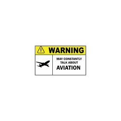 Autocollant, Warning! Talk to much about Aviation